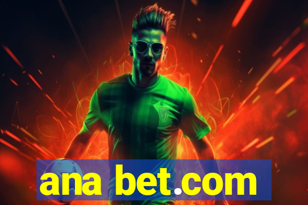 ana bet.com